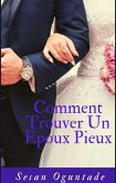 Comment Trouver un Epoux Pieux (eBook, ePUB) Comment Trouver un Epoux Pieux (eBook, ePUB)