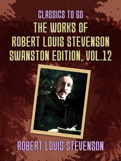 The Works of Robert Louis Stevenson - Swanston Edition, Vol 12 (eBook, ePUB) - Stevenson, Robert Louis