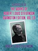 The Works of Robert Louis Stevenson - Swanston Edition, Vol 19 (eBook, ePUB) The Works of Robert Louis Stevenson - Swanston Edition, Vol 19 (eBook, ePUB)