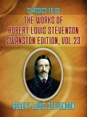 The Works of Robert Louis Stevenson - Swanston Edition, Vol 23 (eBook, ePUB) The Works of Robert Louis Stevenson - Swanston Edition, Vol 23 (eBook, ePUB)