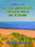 Deutsche Nordseeküste Friesische Inseln und Helgoland (eBook, ePUB)