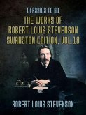 The Works of Robert Louis Stevenson - Swanston Edition, Vol 18 (eBook, ePUB)