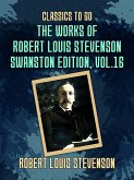 The Works of Robert Louis Stevenson - Swanston Edition, Vol 16 (eBook, ePUB)