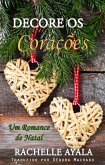 Decore os Corações (Um Romance da cidade de Christmas Creek, #1) (eBook, ePUB) Decore os Corações (Um Romance da cidade de Christmas Creek, #1) (eBook, ePUB)