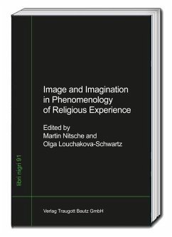 Image and Imagination in the Phenomenology of Religious Experience - Nitsche, Martin;Louchakova-Schwartz, Olga