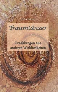 Traumtänzer - Erzählungen aus anderen Welten - Hörzer, Erika