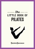 The Little Book of Pilates (eBook, ePUB)