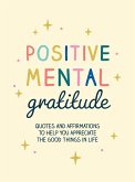 Positive Mental Gratitude (eBook, ePUB)