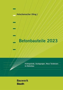 Betonbauteile 2023 (eBook, PDF) - Appl, J.; Bauermeister, U.; Borgstädt, A.; Dorfmann, E. M.; G, O.; Gellen, M.; Giese, J.; J., -Ing. Furche