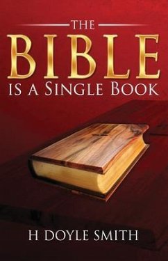 The Bible Is a Single Book (eBook, ePUB) - Smith, H Doyle