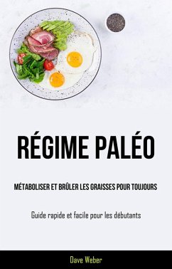Cover Régime paléo : métaboliser et brûler les graisses pour toujours (eBook, ePUB)