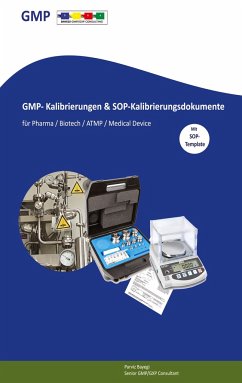 GMP- Kalibrierungen & SOP-Kalibrierungsdokumente Mit SOP-Template - Bayegi, Parviz