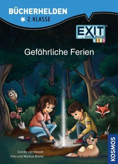EXIT® - Das Buch Kids, Bücherhelden 2. Klasse, Gefährliche Ferien - Kessel, Carola von;Brand, Inka;Brand, Markus