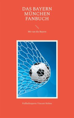 Das Bayern München Fanbuch - Vincent Hohne, Fußballexperte
