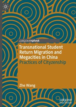 Transnational Student Return Migration and Megacities in China - Wang, Zhe