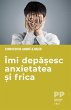 Imi depasesc anxietatea si frica... - Bild 1