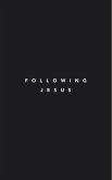 Following Jesus (Following Jesus Discipleship Resources) (eBook, ePUB)