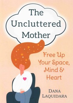 Cover THE UNCLUTTERED MOTHER (eBook, ePUB)