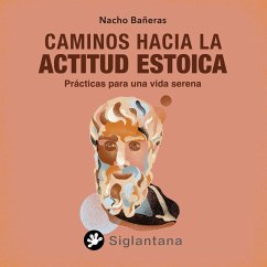 Caminos hacia la actitud estoica (MP3-Download) - Bañeras, Nacho