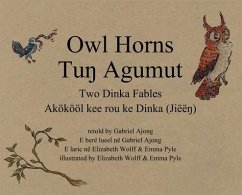 Owl Horns: Two Dinka Fables - Ajong, Gabriel