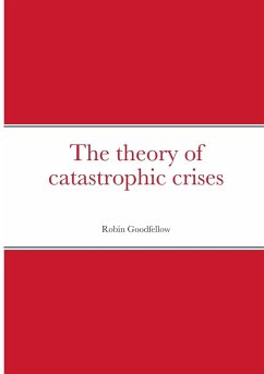 The theory of catastrophic crises - Goodfellow, Robin