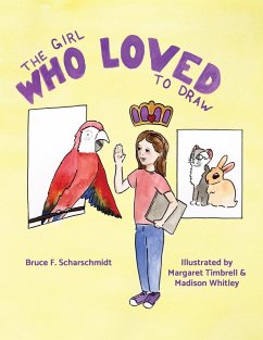 The Girl Who Loved to Draw - Scharschmidt, Bruce