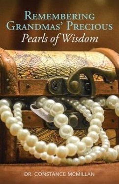 Remembering Grandma's Precious Pearls of Wisdom - McMillan, Constance