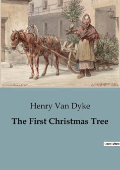 The First Christmas Tree - Dyke, Henry Van