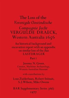 The Loss of the Verenigde Oostindische Compagnie Jacht VERGULDE DRAECK, Western Australia 1656, Part i - Green, Jeremy N.