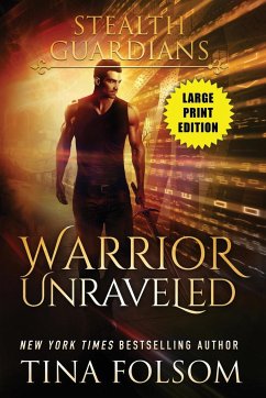 Warrior Unraveled (Stealth Guardians #3)