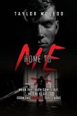 Home to Me: When the truth comes out, no one is safe from the monster that lurks
