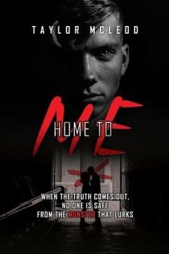 Home to Me: When the truth comes out, no one is safe from the monster that lurks - McLeod, Taylor