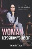 Woman, Reposition Yourself