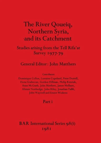 The River Qoueiq, Northern Syria, and its Catchment, Part i The River Qoueiq, Northern Syria, and its Catchment, Part i