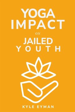 Yoga's impact on jailed youth - Eyman, Kyle