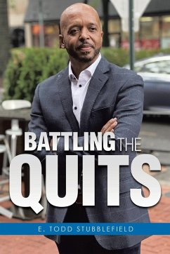 Battling The Quits - Stubblefield, E. Todd