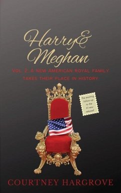 Harry & Meghan: Vol. 2: A New American Royal Family Takes Their Place in History - Hargrove, Courtney