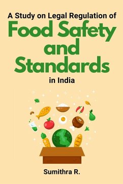 A Study on Legal Regulation of Food Safety and Standards in India - R., Sumithra