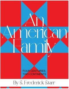 An American Family: Four Centuries. Two Continents - Starr, S. Frederick