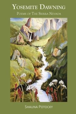 Yosemite Dawning: Poems of the Sierra Nevada - Potocky, Shauna