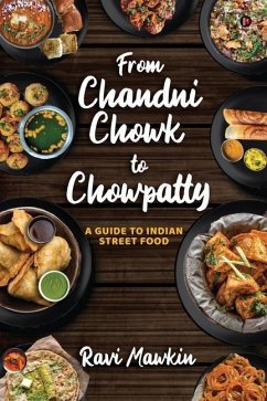 From Chandni Chowk to Chowpatty: A Guide to Indian Street Food - Ravi Mawkin