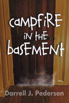 Campfire in the Basement - Pedersen, Darrell J.