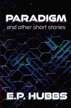 Paradigm and Other Short Stories - Hubbs, E. P.