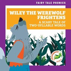 Wiley the Werewolf Frightens: A Scary Tale of Two-Syllable Words - Donnelly, Rebecca