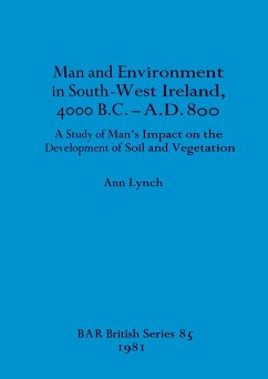 Man and Environment in South-West Ireland, 4000 B.C.-A.D. 800 - Lynch, Ann