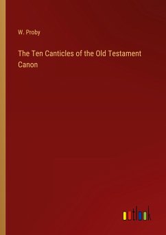 The Ten Canticles of the Old Testament Canon - Proby, W.