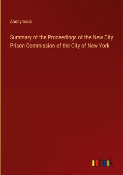 Summary of the Proceedings of the New City Prison Commission of the City of New York
