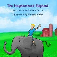 The Neighborhood Elephant - Heinsch, Barbara