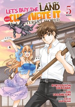 Let's Buy the Land and Cultivate It in a Different World (Manga) Vol. 5 - Okazawa, Rokujuuyon