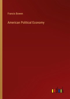 American Political Economy - Bowen, Francis